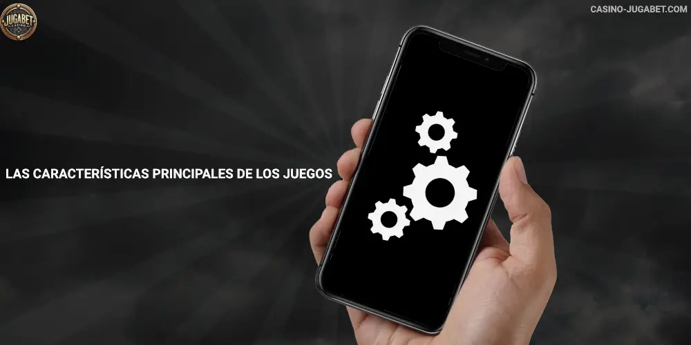 Las características principales de los juegos Jugabet Casino